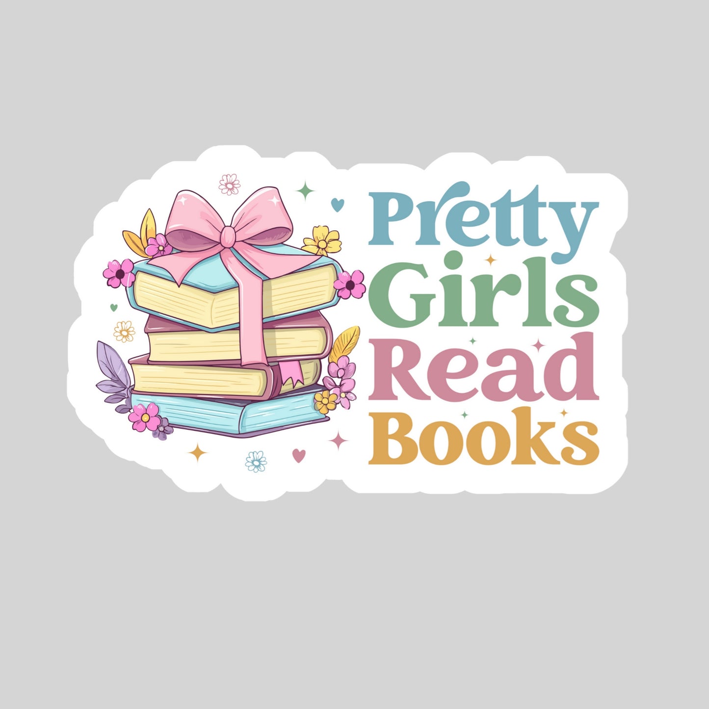 Pretty Girls Read Books Book Reader Sticker – 3" Waterproof Bookish Sticker with Holo Overlay – Reading, Books, Reader Gift, Book Lover, Bookstore Merch