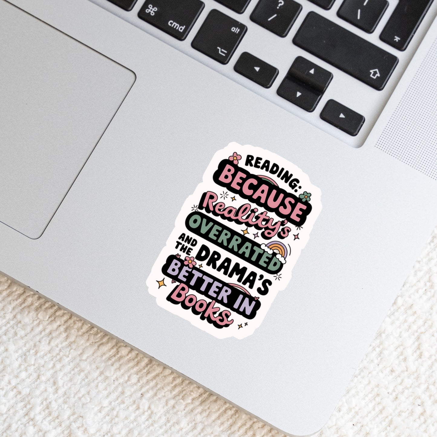 Reading Because Reality is Overrated Book Reader Sticker – 3" Waterproof Bookish Sticker with Holo Overlay – Reading, Books, Reader Gift, Book Lover, Bookstore Merch