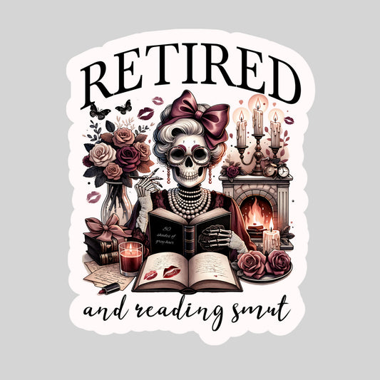 RETIRED and Reading SMUT Book Reader Sticker – 3" Waterproof Bookish Sticker with Holo Overlay – Reading, Books, Reader Gift, Book Lover, Bookstore Merch
