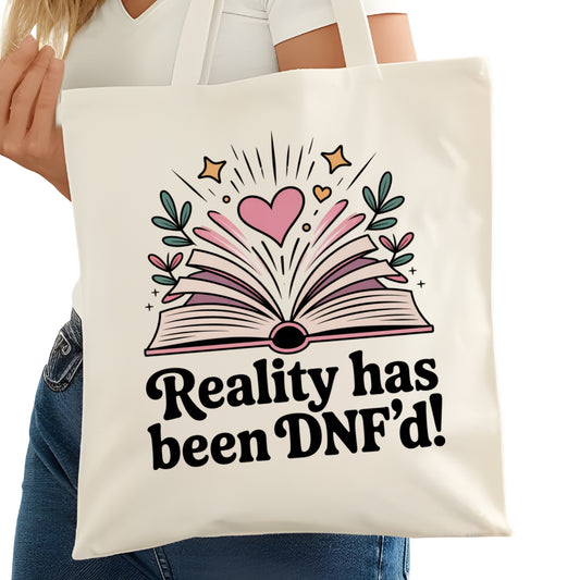 Reality Has Been DNF'D Bookish Tote Bag – Reading Tote for Book Lovers – Book Reader Bag - Romance Reader Tote - Book Store