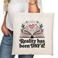Reality Has Been DNF'D Bookish Tote Bag – Reading Tote for Book Lovers – Book Reader Bag - Romance Reader Tote - Book Store