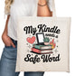 My Kindle Needs a Safe Word Bookish Tote Bag – Reading Tote for Book Lovers – Book Reader Bag - Romance Reader Tote - Book Store