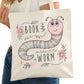 Bookworm Bookish Tote Bag – Reading Tote for Book Lovers – Book Reader Bag - Romance Reader Tote - Book Store