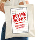Buy Me Books and Tell Me I'm Pretty Bookish Tote Bag – Reading Tote for Book Lovers – Book Reader Bag - Romance Reader Tote - Book Store