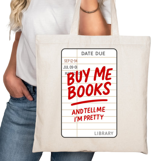 Buy Me Books and Tell Me I'm Pretty Bookish Tote Bag – Reading Tote for Book Lovers – Book Reader Bag - Romance Reader Tote - Book Store