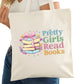 Pretty Girls Read Books Bookish Tote Bag – Reading Tote for Book Lovers – Book Reader Bag - Romance Reader Tote - Book Store