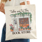 Take me to the Bookstore Bookish Tote Bag – Reading Tote for Book Lovers – Book Reader Bag - Romance Reader Tote - Book Store