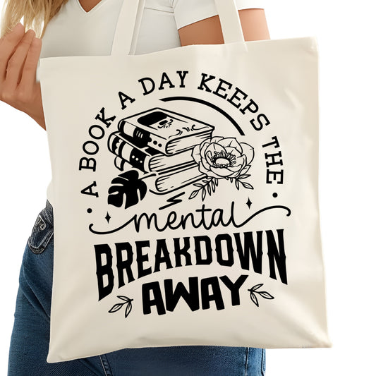 A Book a Day Keeps the Mental Breakdown Away Bookish Tote Bag – Reading Tote for Book Lovers - Romance Reader Tote - Book Store
