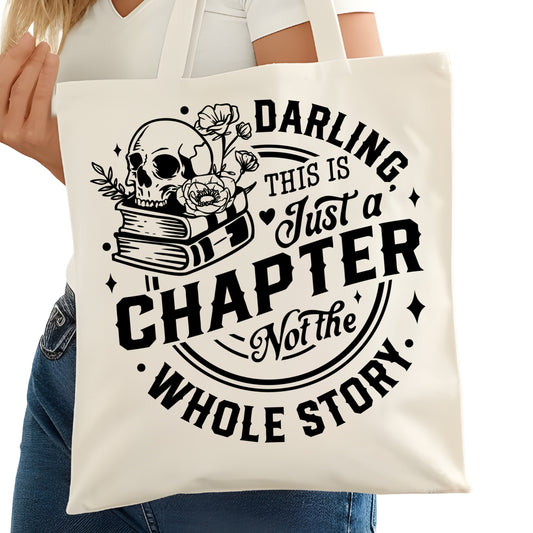Darling this is Just a Chpater Bookish Tote Bag – Reading Tote for Book Lovers – Book Reader Bag - Romance Reader Tote - Book Store