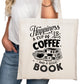 Happiness is a Cup of Coffee and a Good Book Bookish Tote Bag – Reading Tote for Book Lovers – Book Reader Bag - Reader Tote - Book Store