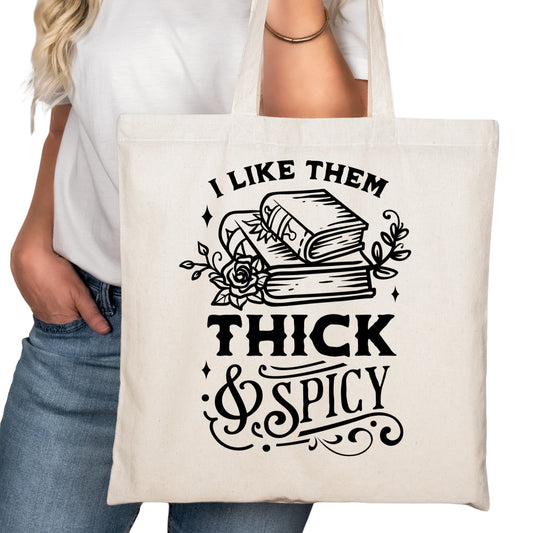 I Like Them Thick and Spicy Bookish Tote Bag – Reading Tote for Book Lovers – Book Reader Bag - Romance Reader Tote - Book Store