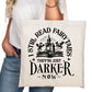 <I Still Read Fairytales They are Darker Now Bookish Tote Bag – Reading Tote for Book Lovers – Book Bag - Romance Reader Tote - Book Store