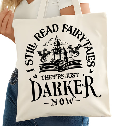 <I Still Read Fairytales They are Darker Now Bookish Tote Bag – Reading Tote for Book Lovers – Book Bag - Romance Reader Tote - Book Store