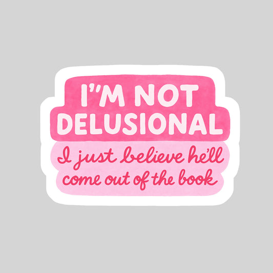 I Believe He'll Come out of the Book Romance Book Reader Sticker – 3" Waterproof Bookish Sticker with Holo Overlay – Reading, Books