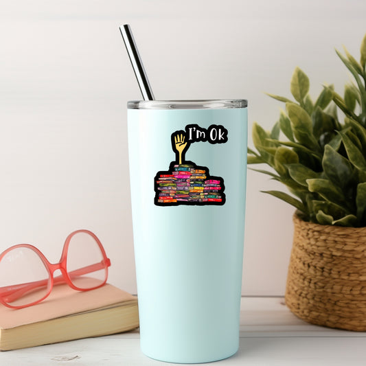 I'm OK Funny Book Reader Sticker – 3" Waterproof Bookish Sticker with Holo Overlay – Reading, Books, Reader Gift, Book Lover, Bookstore