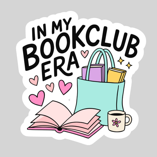 In My Book CLub Era  Book Reader Sticker – 3" Waterproof Bookish Sticker with Holo Overlay – Reading, Books, Reader Gift, Book Lover