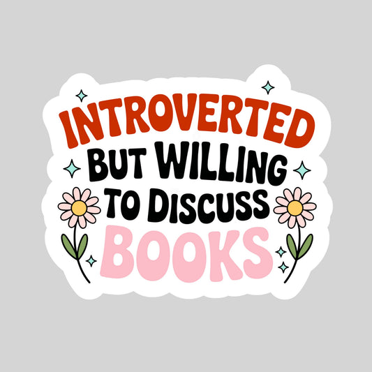 Introverted But Willing to Discuss Books Book Reader Sticker – 3" Waterproof Bookish Sticker with Holo Overlay – Reading, Books, Book Lover