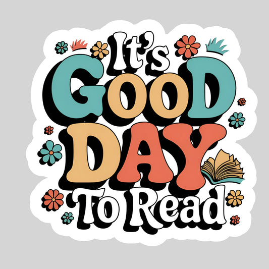 It's a Good Day to Read Book Reader Sticker – 3" Waterproof Bookish Sticker with Holo Overlay – Reading, Books, Book Lover, Bookstore Merch