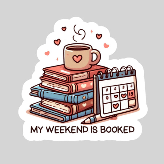My Weekend is Booked Kawaii Book Reader Sticker – 3" Waterproof Bookish Sticker with Holo Overlay – Reading, Books, Reader Gift, Book Lover