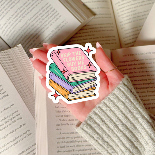 Skip the Flowers Buy Me Books Book Reader Sticker – 3" Waterproof Bookish Sticker with Holo Overlay – Reading, Books, Reader, Book Lover