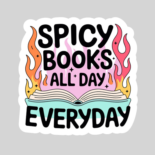 Spicy Books All Day Everyday Book Reader Sticker – 3" Waterproof Bookish Sticker with Holo Overlay – Reading, Books, Reader Gift, Book Lover