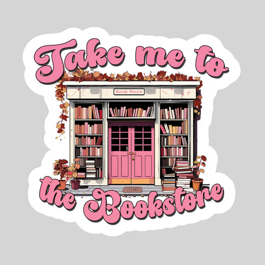 Take me to the Bookstore Book Reader Sticker – 3" Waterproof Bookish Sticker with Holo Overlay – Reading, Books, Reader Gift, Book Lover