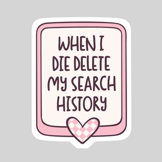 Delete My Search History Book Reader Sticker – 3" Waterproof Bookish Sticker with Holo Overlay – Reading, Books, Reader Gift, Book Lover