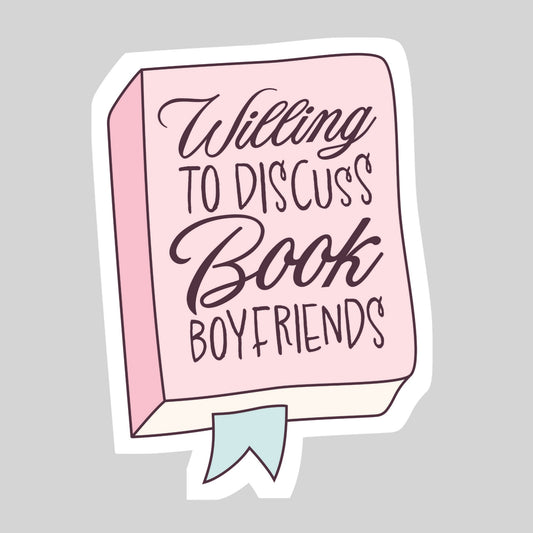 Willing to Discuss Book Boyfriends Book Reader Sticker – 3" Waterproof Bookish Sticker with Holo Overlay – Reading, Books, Book Lover