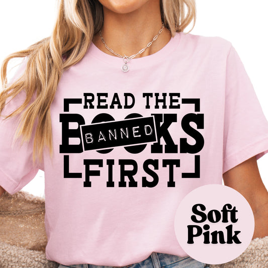 Read the Banned Books First Book Reader Shirt, Book Lover Comfy Soft Tee, Reading Lover Top, Bookish Graphic, Gift for Readers