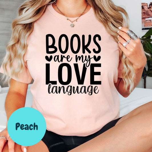 Books are My Love Language Book Reader Shirt, Book Lover Comfy Soft Tee, Reading Lover Top, Bookish Graphic, Gift for Readers