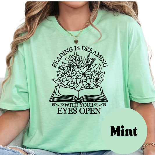 Reading is Dreaming With Your Eyes Open Shirt, Book Lover Comfy Soft Tee, Reading Lover Top, Bookish Graphic, Gift for Readers