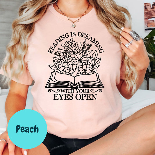 Reading is Dreaming With Your Eyes Open Shirt, Book Lover Comfy Soft Tee, Reading Lover Top, Bookish Graphic, Gift for Readers