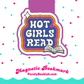Magnetic Bookmark, Hot Girls Read Laminated with Holographic Overlay, Waterproof, Bookstore Merch, Book Reader